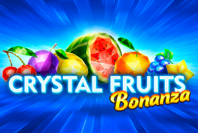 Crystal Fruits Bonanza